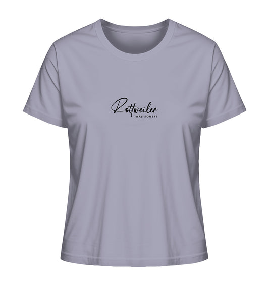 Was sonst? Rottweiler - Ladies Organic Shirt