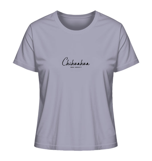 Was sonst? Chihuahua - Ladies Organic Shirt