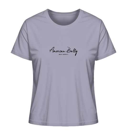 Was sonst? American Bully - Ladies Organic Shirt