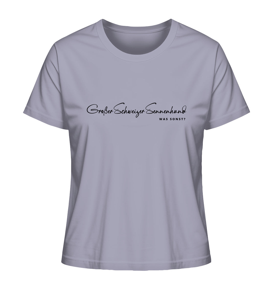 Was sonst? Großer Schweizer Sennenhund - Ladies Organic Shirt