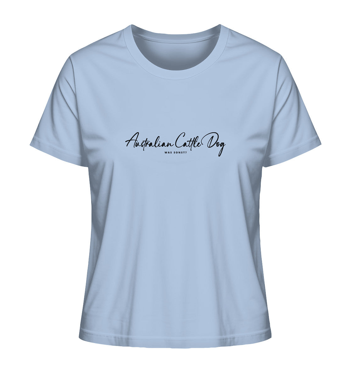 Was sonst? Australian Cattle Dog - Ladies Organic Shirt