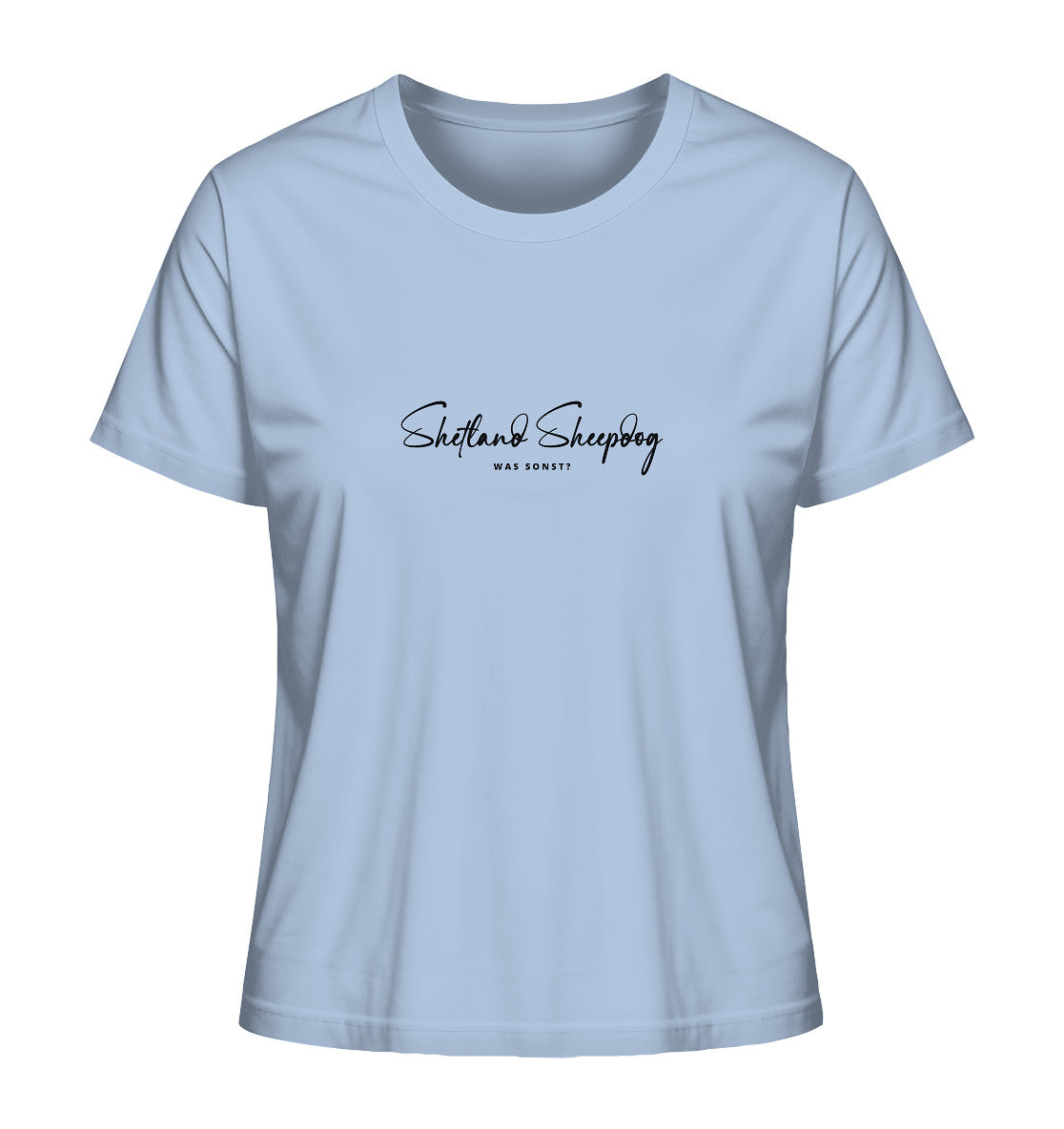 Was sonst? Shetland Sheepdog - Ladies Organic Shirt