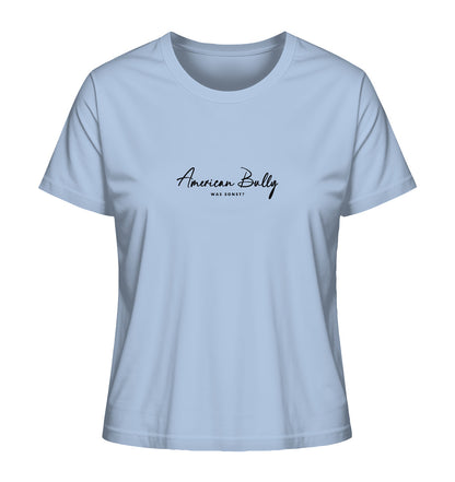 Was sonst? American Bully - Ladies Organic Shirt