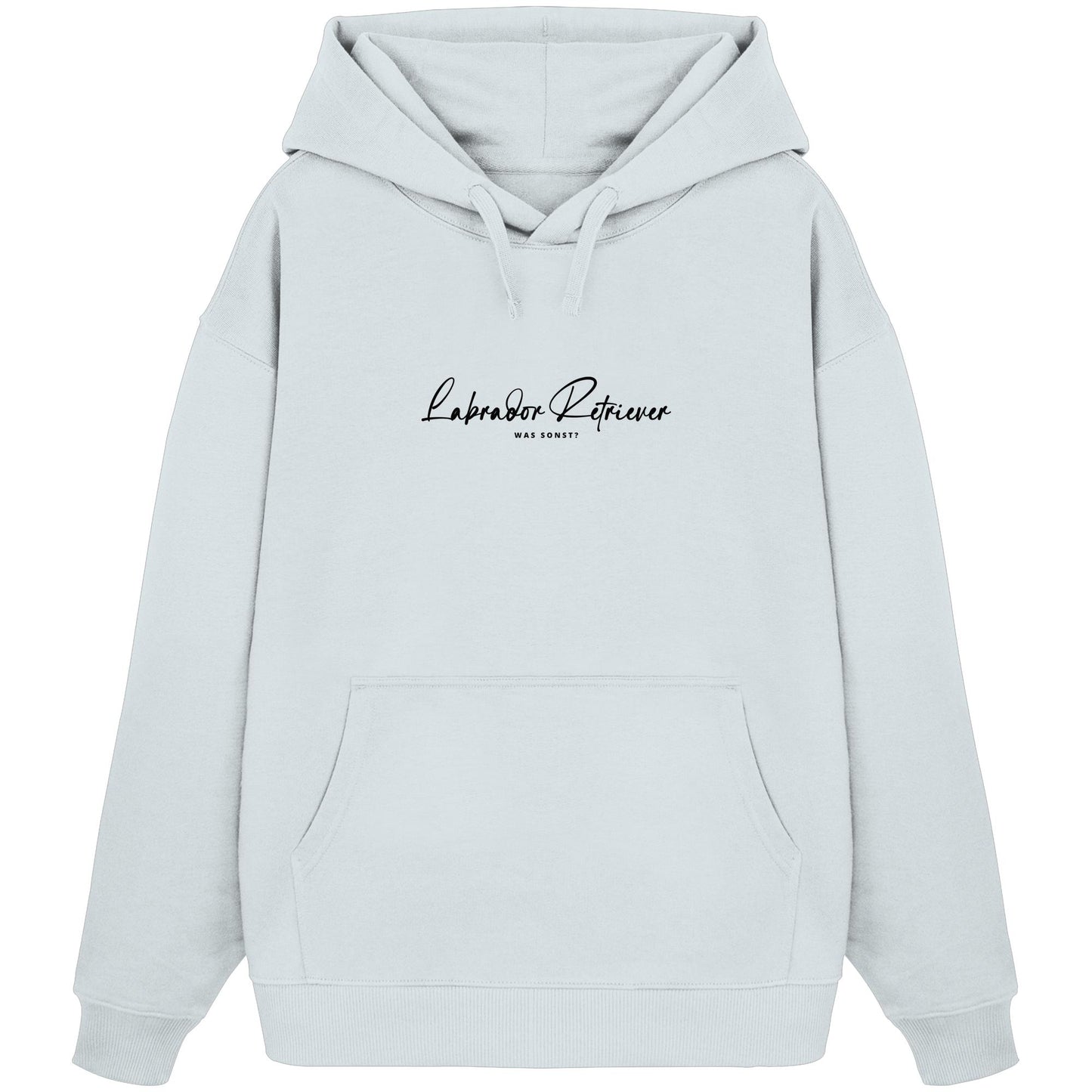 Was sonst? Labrador Retriever - Organic Oversize Hoodie