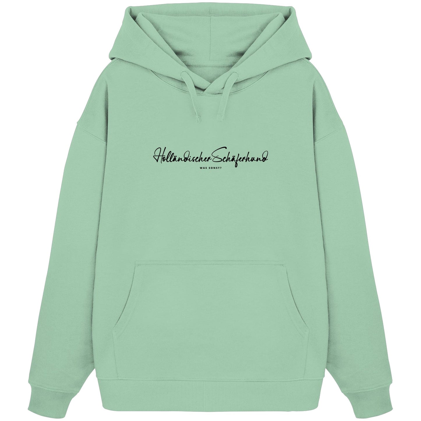 Was sonst? Holländischer Schäferhund - Organic Oversize Hoodie