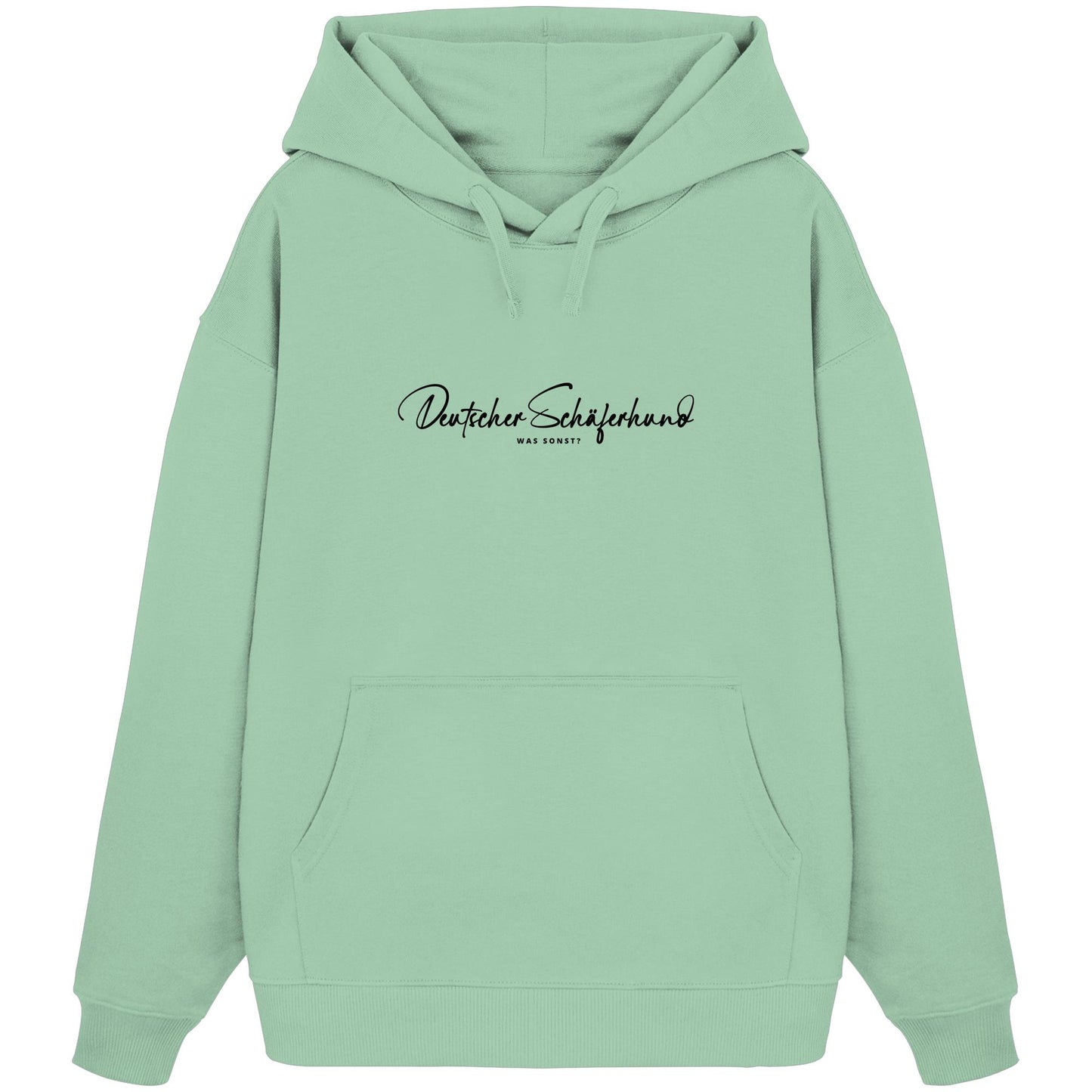 Was sonst? Deutscher Schäferhund - Organic Oversize Hoodie