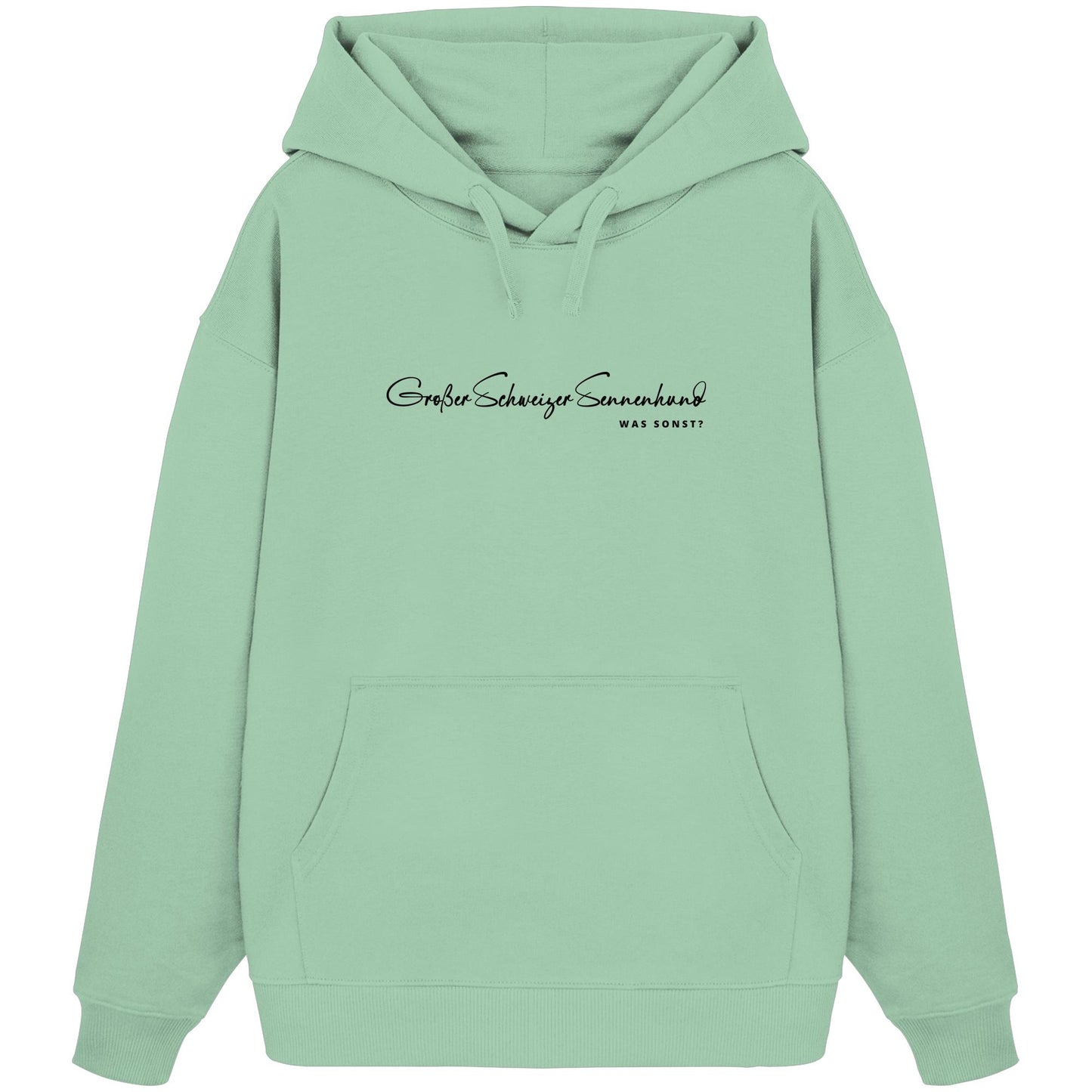 Was sonst? Großer Schweizer Sennenhund - Organic Oversize Hoodie