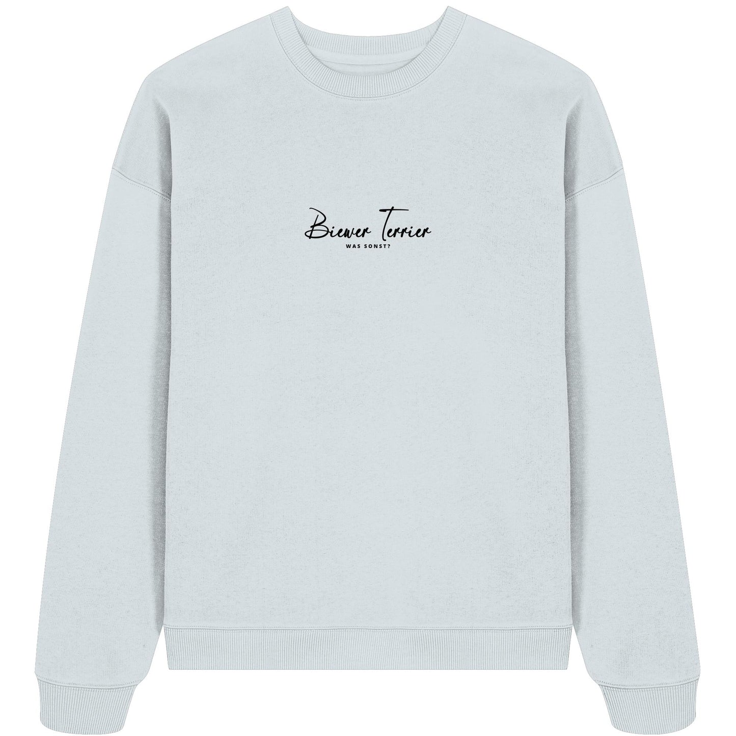 Was sonst? Biewer Terrier - Organic Oversize Sweatshirt