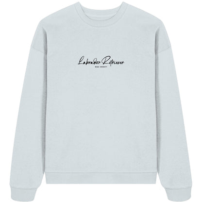 Was sonst? Labrador Retriever - Organic Oversize Sweatshirt