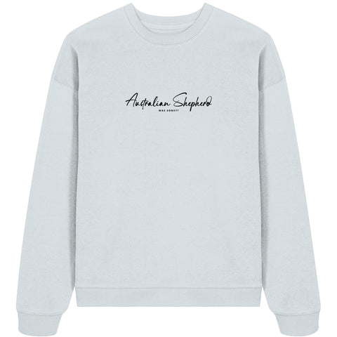 Was sonst? Australian Shepherd - Organic Oversize Sweatshirt