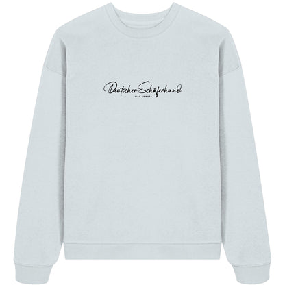 Was sonst? Deutscher Schäferhund - Organic Oversize Sweatshirt