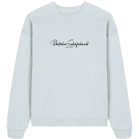 Was sonst? Deutscher Schäferhund - Organic Oversize Sweatshirt