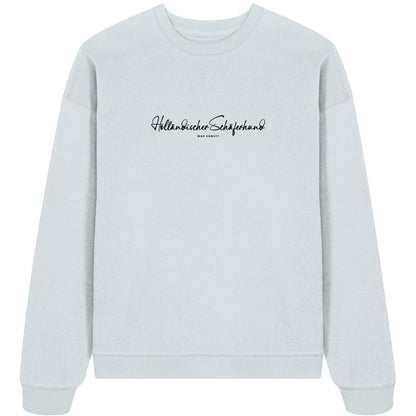 Was sonst? Holländischer Schäferhund - Organic Oversize Sweatshirt