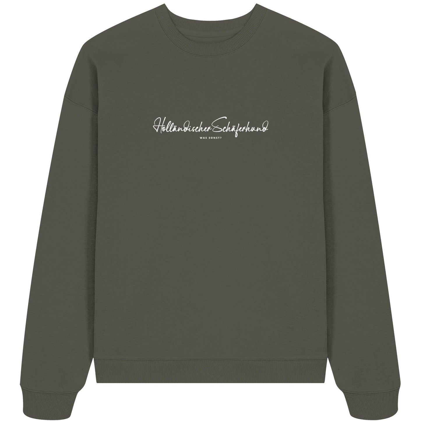 Was sonst? Holländischer Schäferhund - Organic Oversize Sweatshirt