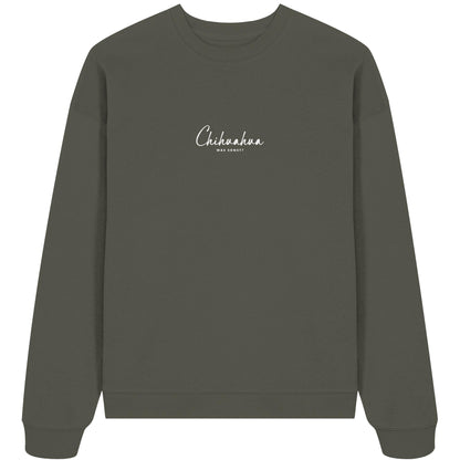 Was sonst? Chihuahua - Organic Oversize Sweatshirt