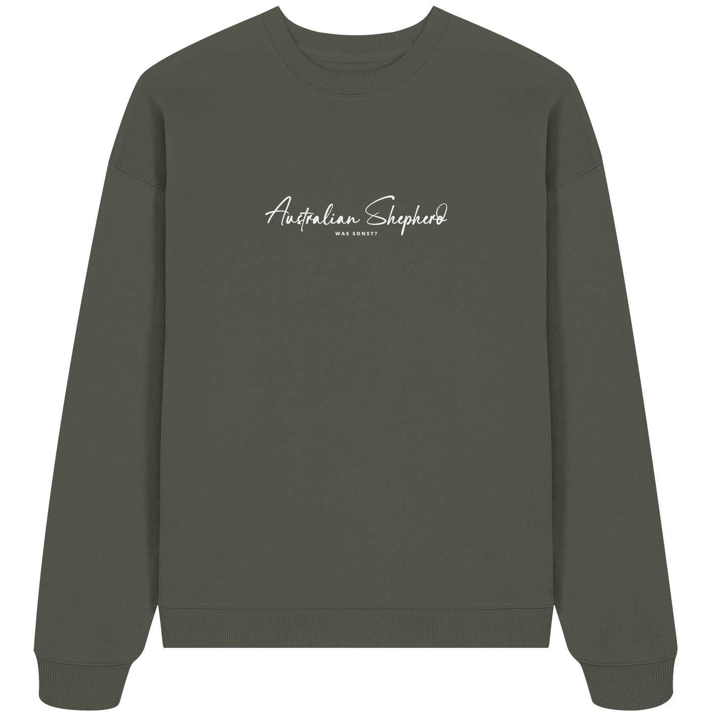 Was sonst? Australian Shepherd - Organic Oversize Sweatshirt