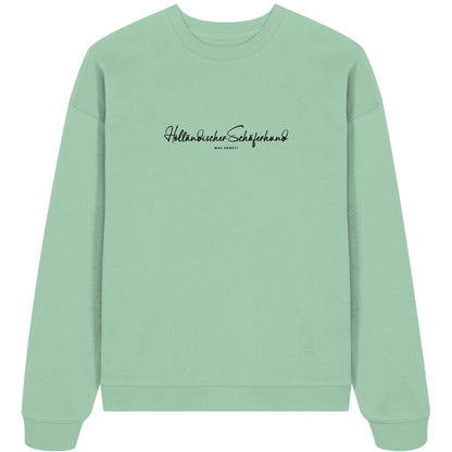 Was sonst? Holländischer Schäferhund - Organic Oversize Sweatshirt