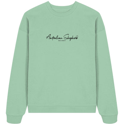 Was sonst? Australian Shepherd - Organic Oversize Sweatshirt