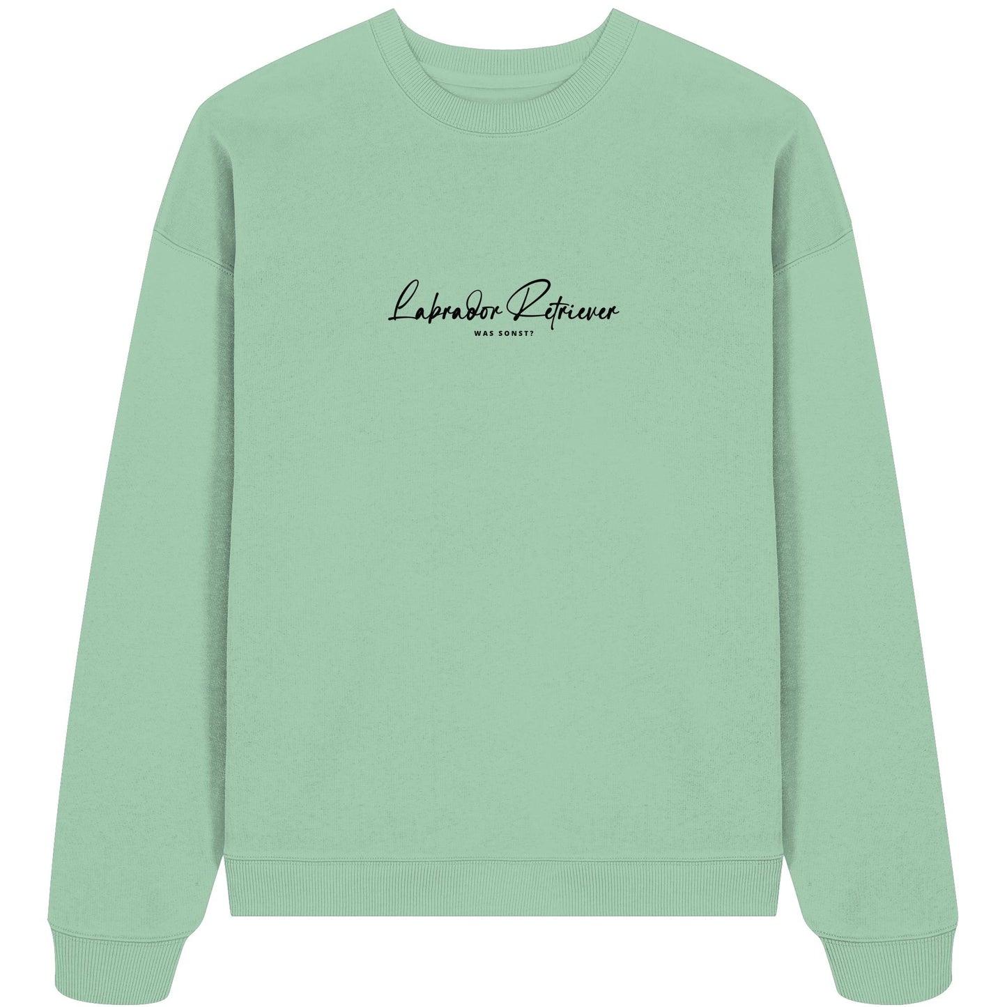 Was sonst? Labrador Retriever - Organic Oversize Sweatshirt