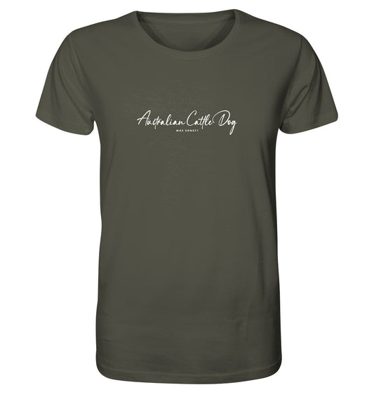 Was sonst? Australian Cattle Dog - Organic Shirt