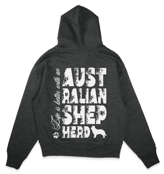 Life is better with an Australian Shepherd - Organic Oversize Hoodie