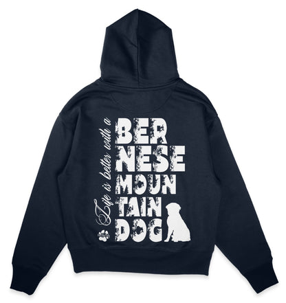 Life is better with a Bernese Mountain Dog - Organic Oversize Hoodie