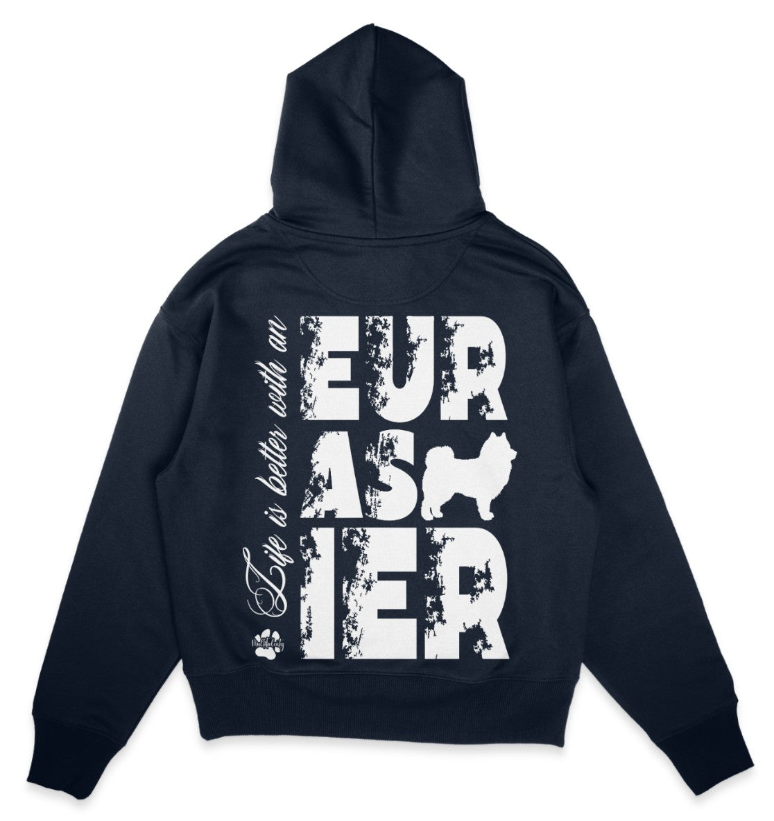 Life is better with an Eurasier - Organic Oversize Hoodie