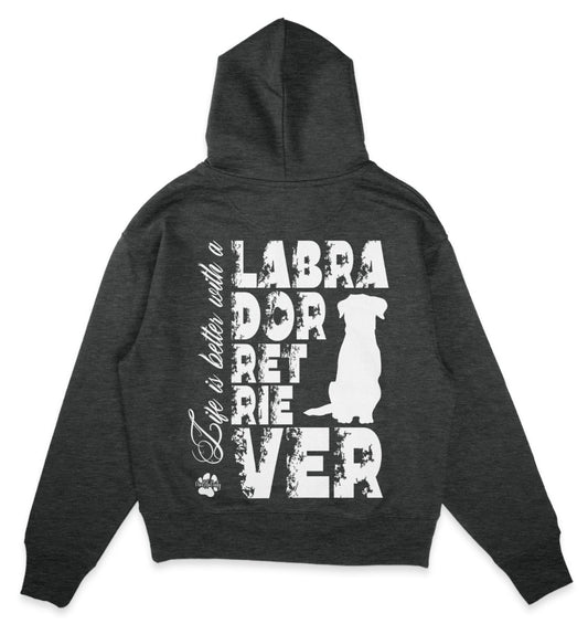 Life is better with a Labrador Retriever - Organic Oversize Hoodie