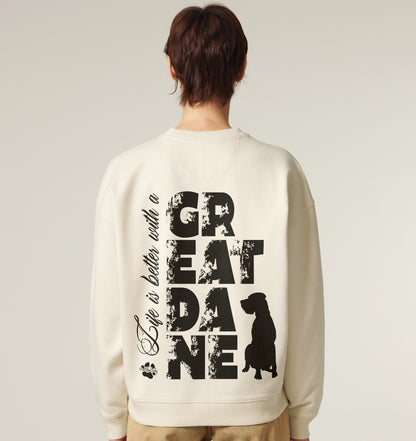 Life is better with a Great Dane - Organic Oversize Sweatshirt