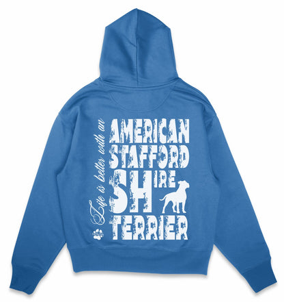 Life is better with an American Staffordshire Terrier - Organic Oversize Hoodie