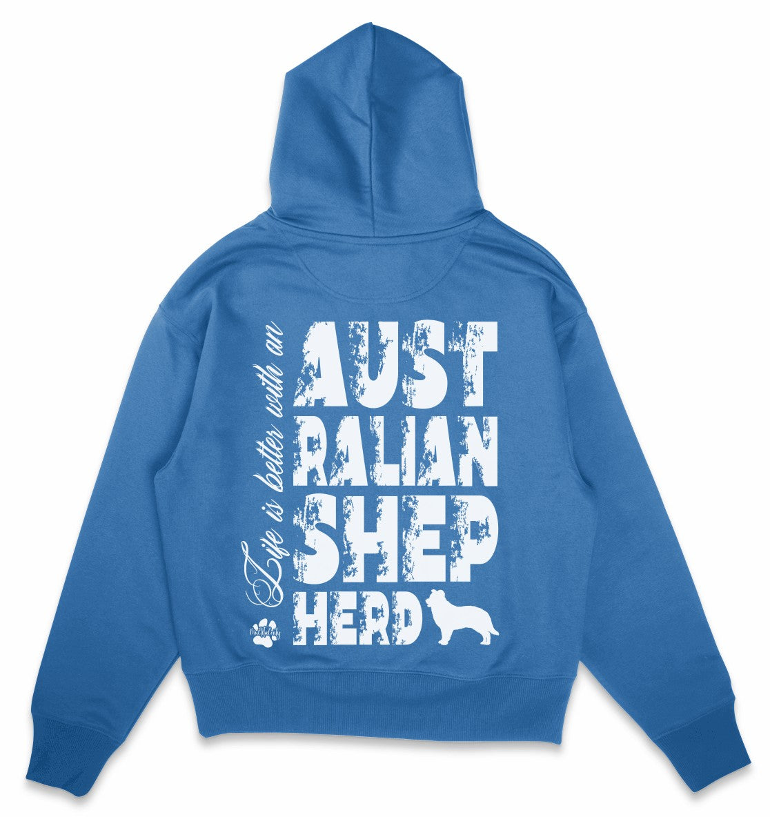 Life is better with an Australian Shepherd - Organic Oversize Hoodie