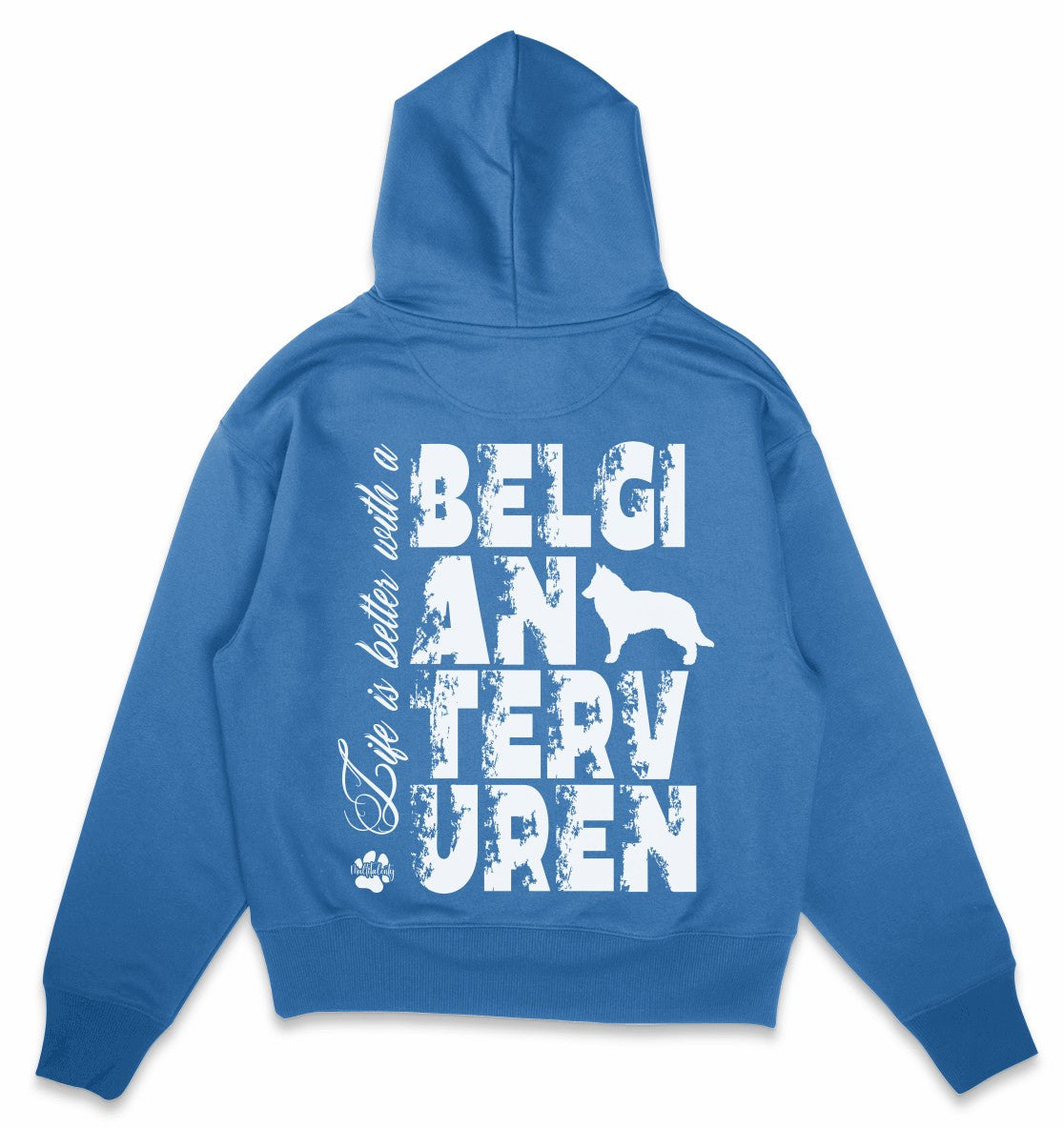 Life is better with a Belgian Tervuren - Organic Oversize Hoodie