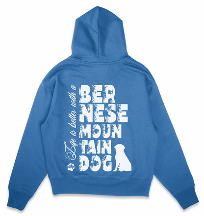 Life is better with a Bernese Mountain Dog - Organic Oversize Hoodie