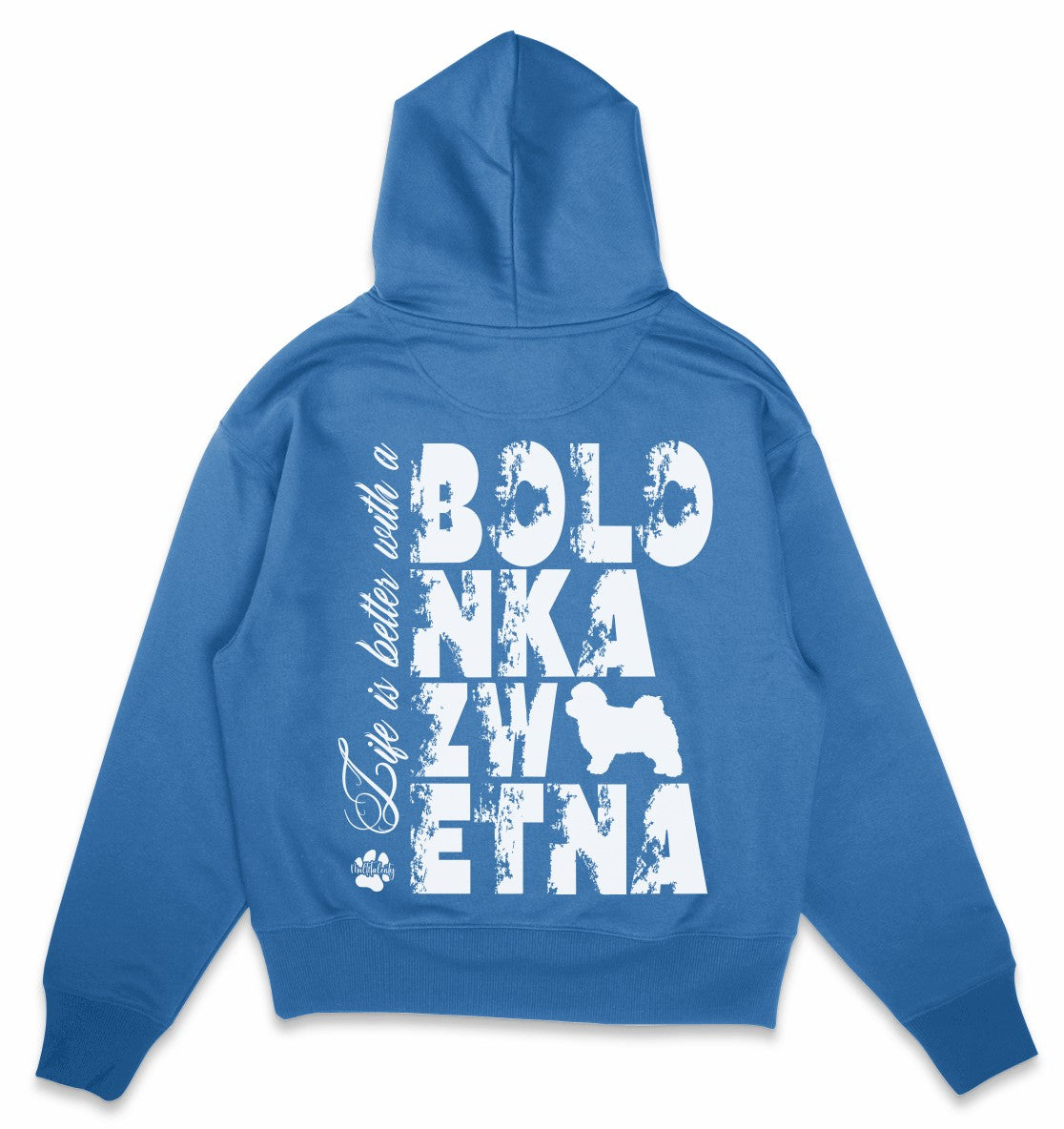 Life is better with a Bolonka Zwetna - Organic Oversize Hoodie