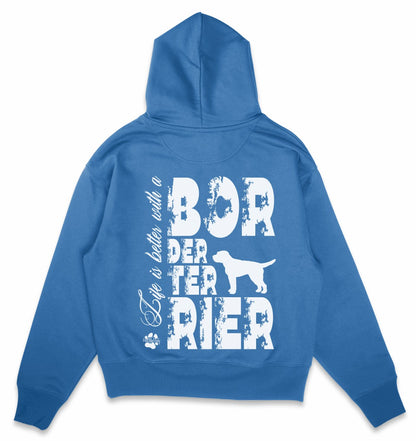 Life is better with a Border Terrier - Organic Oversize Hoodie