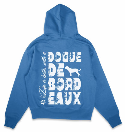 Life is better with a Dogue de Bordeaux - Organic Oversize Hoodie