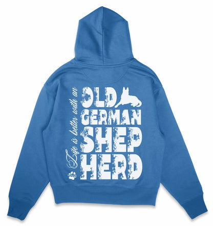 Life is better with an Old German Shepherd - Organic Oversize Hoodie