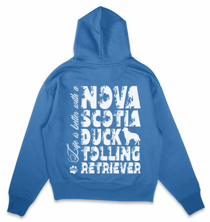 Life is better with a Nova Scotia Duck Tolling Retriever - Organic Oversize Hoodie