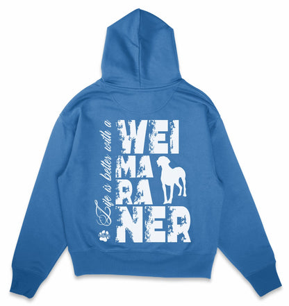 Life is better with a Weimaraner - Organic Oversize Hoodie