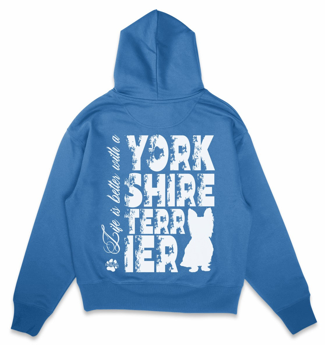 Life is better with a Yorkshire Terrier - Organic Oversize Hoodie