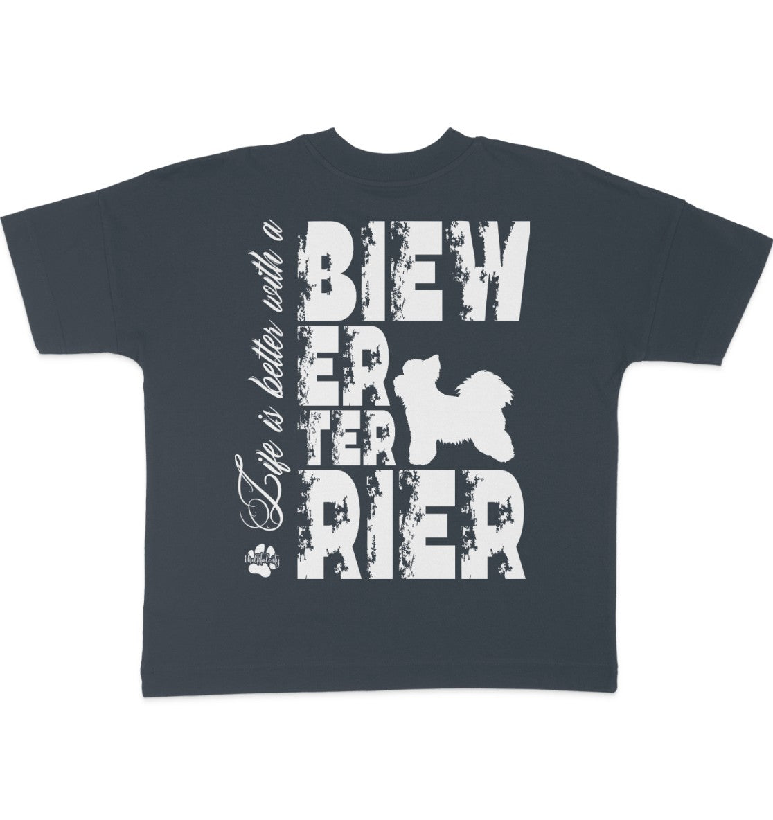 Life is better with a Biewer Terrier - Organic Oversize Shirt