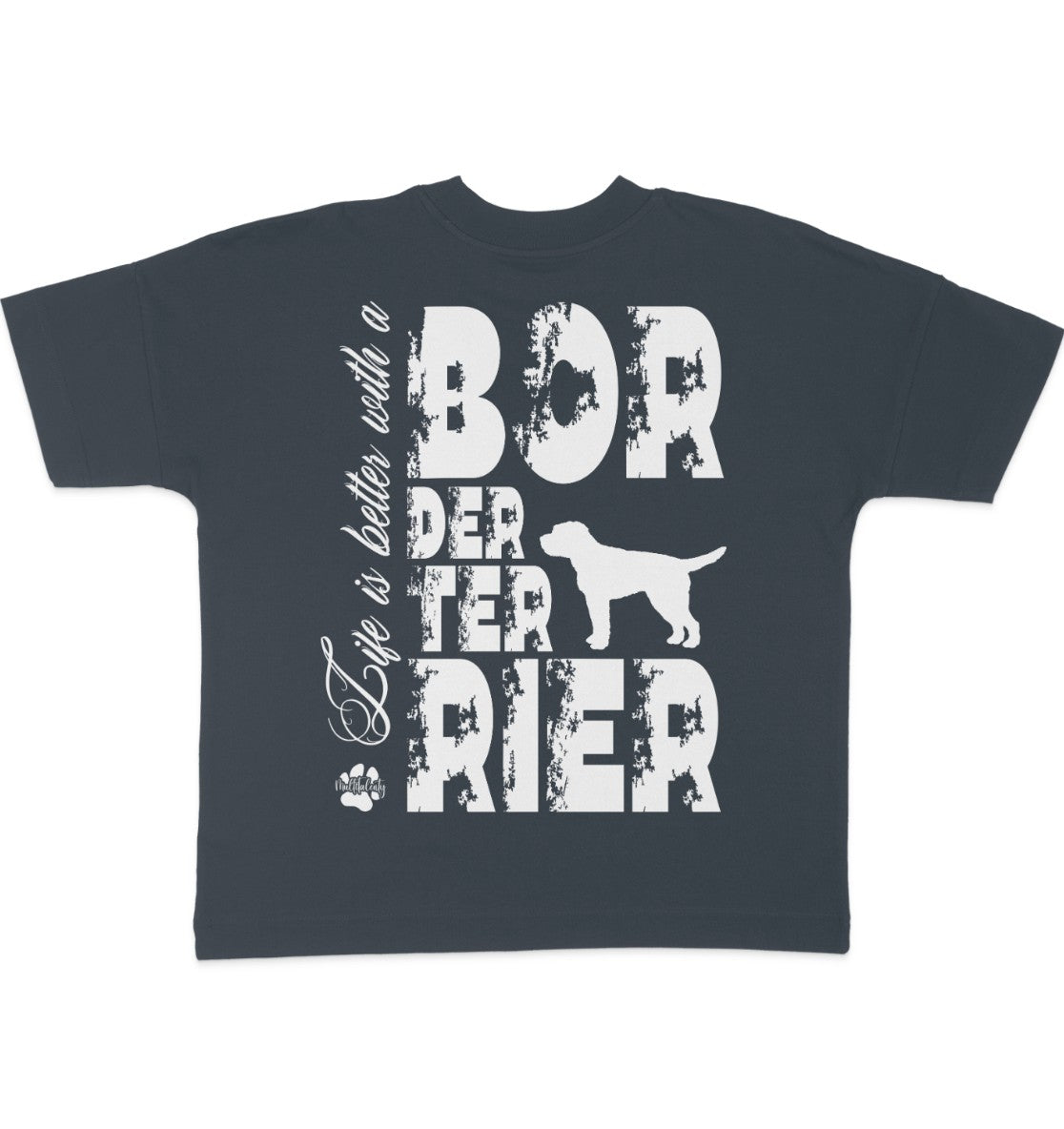 Life is better with a Border Terrier - Organic Oversize Shirt