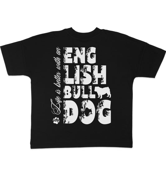 Life is better with an English Bulldog - Organic Oversize Shirt