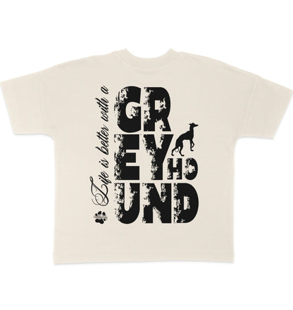 Life is better with a Greyhound - Organic Oversize Shirt