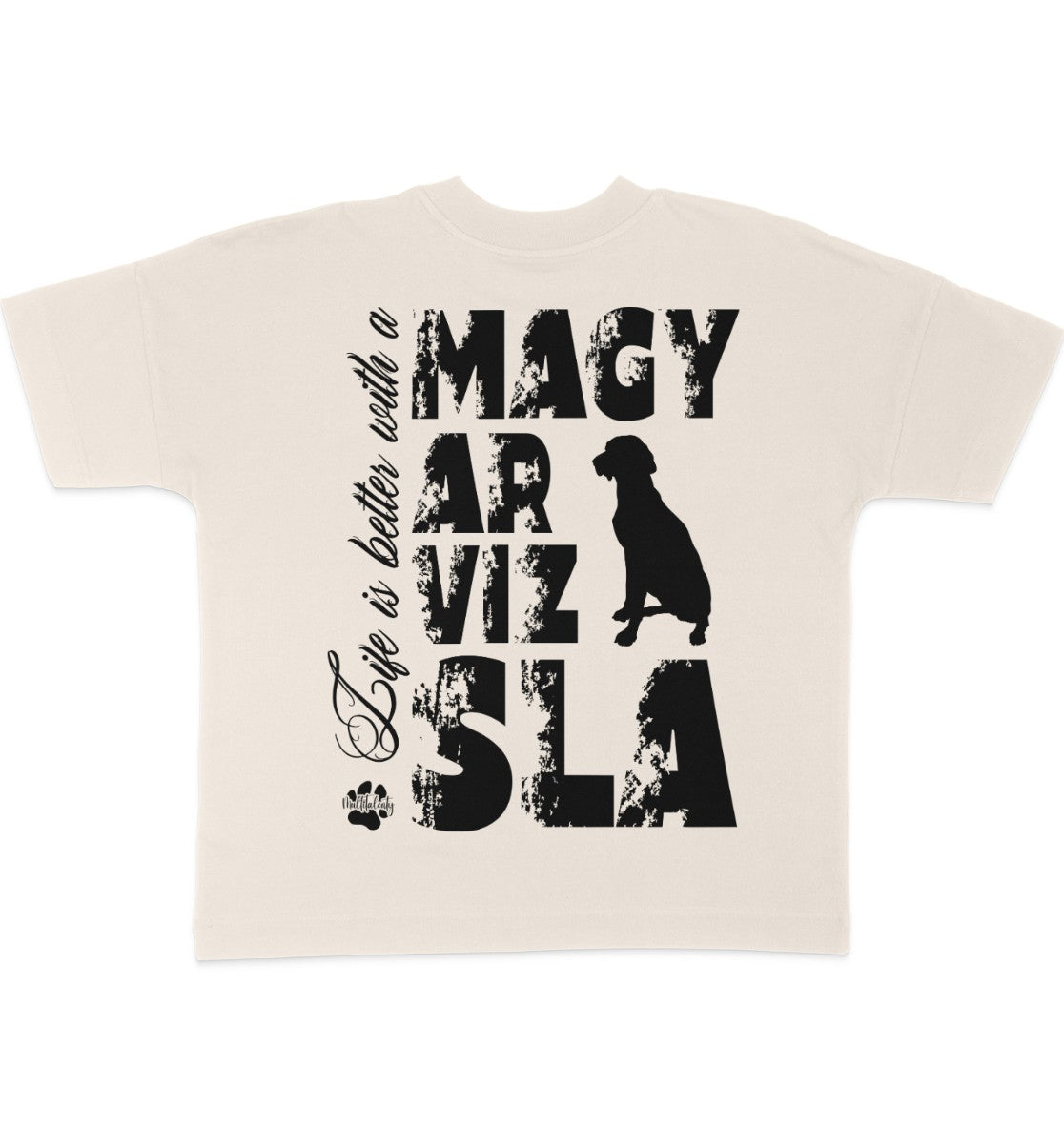 Life is better with a Magyar Vizsla - Organic Oversize Shirt