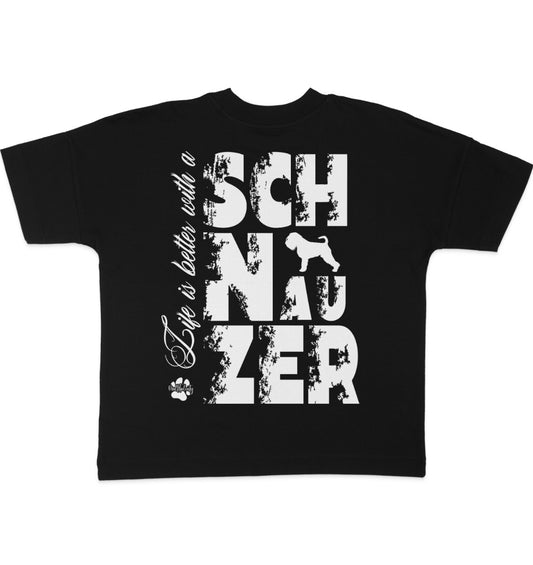 Life is better with a Schnauzer - Organic Oversize Shirt