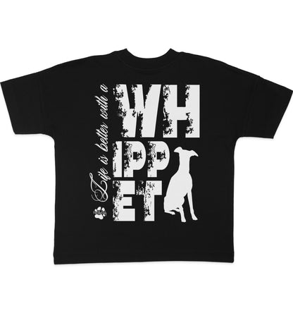 Life is better with a Whippet - Organic Oversize Shirt