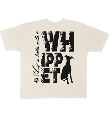 Life is better with a Whippet - Organic Oversize Shirt