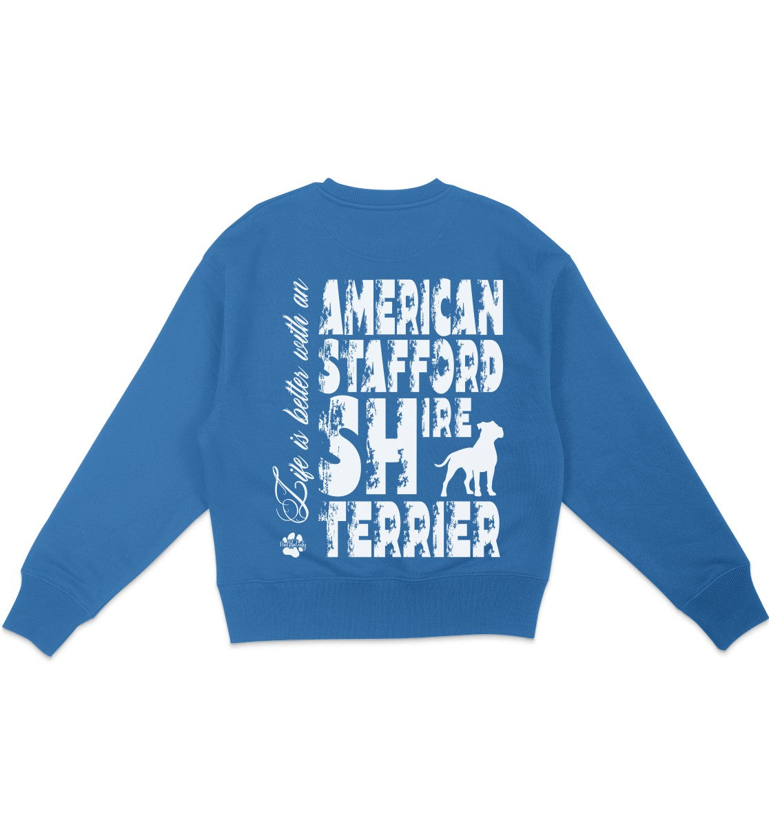 Life is better with an American Staffordshire Terrier - Organic Oversize Sweatshirt