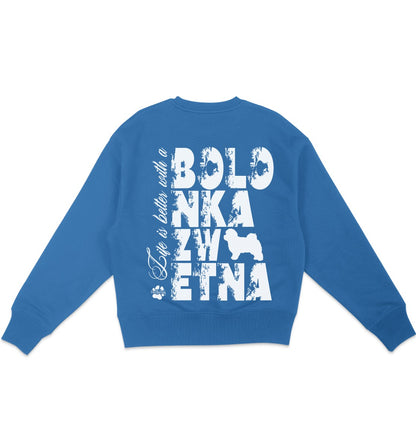 Life is better with a Bolonka Zwetna - Organic Oversize Sweatshirt